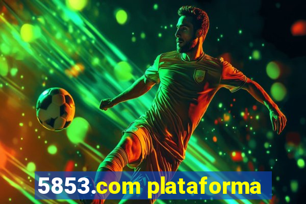 5853.com plataforma