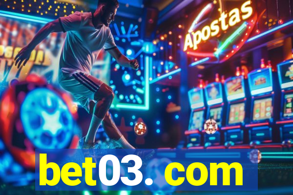bet03. com