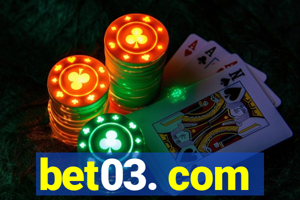 bet03. com
