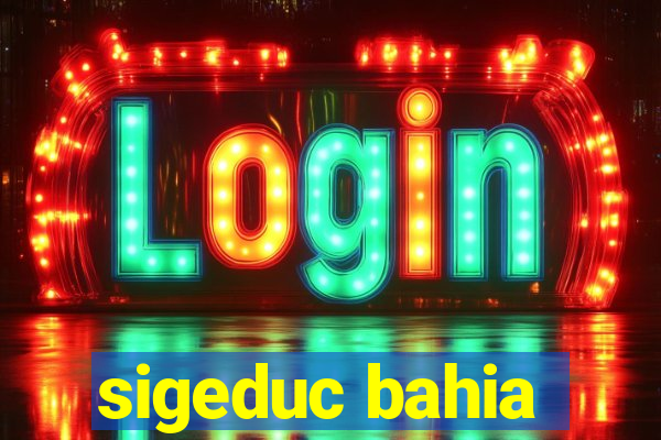 sigeduc bahia