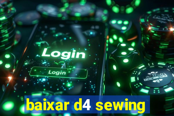 baixar d4 sewing
