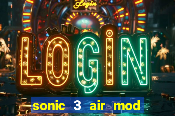 sonic 3 air mod extra slot shadow