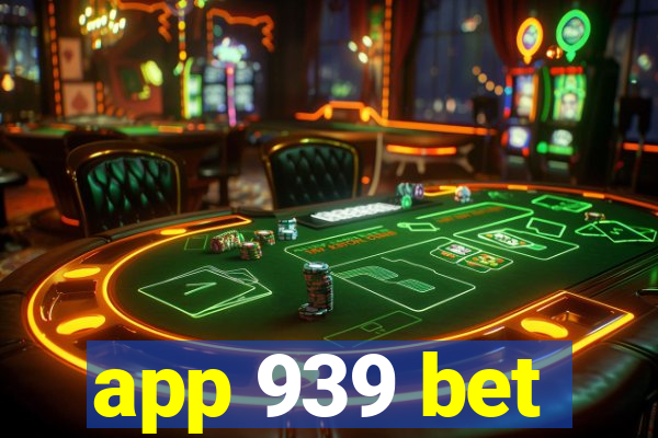 app 939 bet