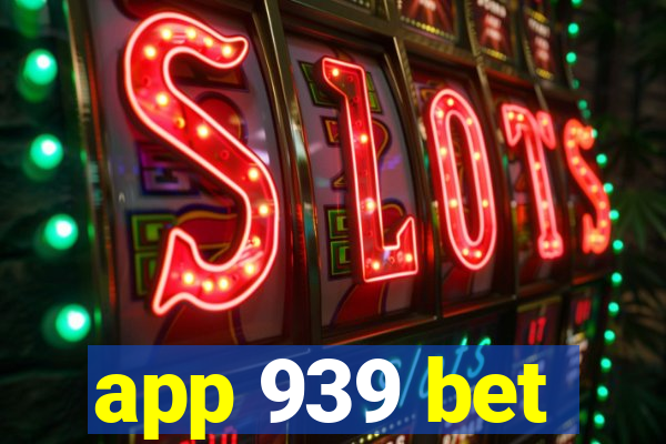 app 939 bet