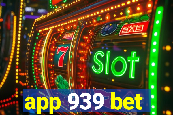 app 939 bet