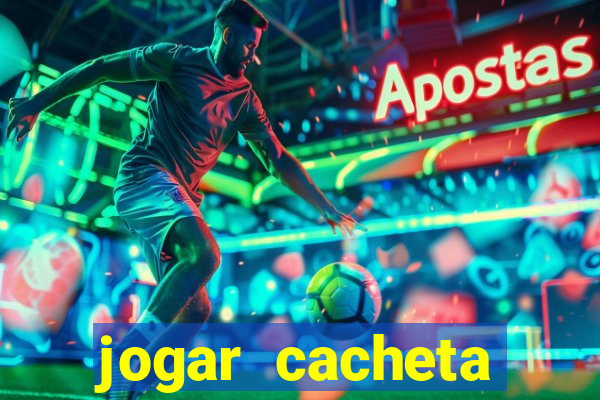 jogar cacheta valendo dinheiro