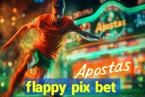 flappy pix bet