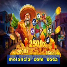 melancia com coca cola faz mal
