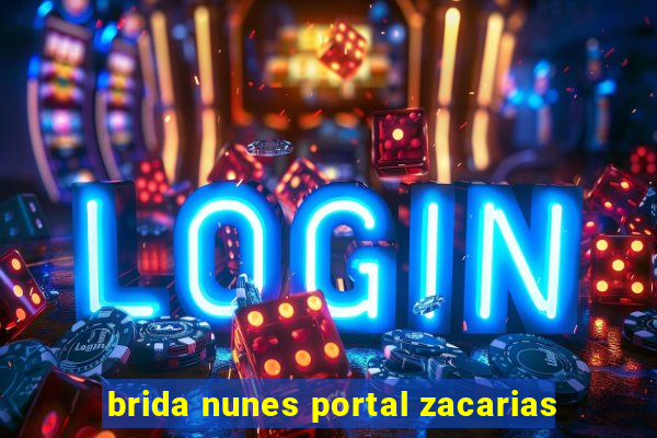 brida nunes portal zacarias