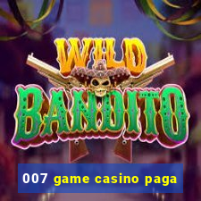 007 game casino paga