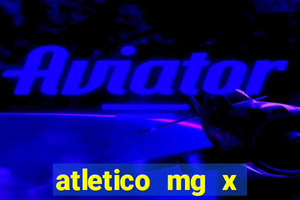 atletico mg x botafogo futemax