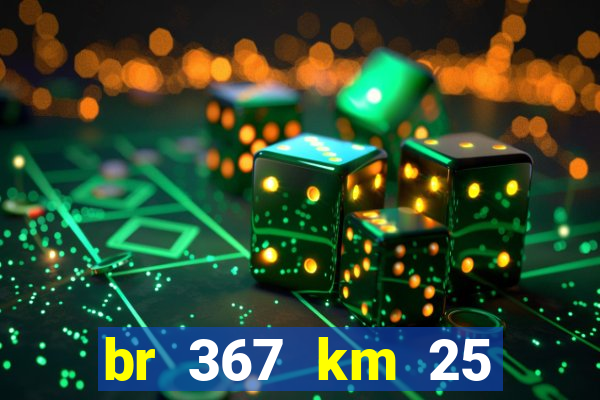br 367 km 25 porto seguro