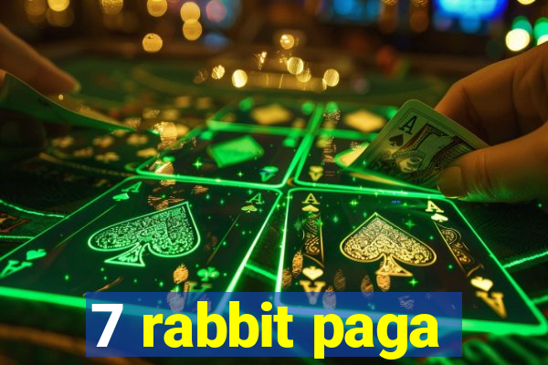 7 rabbit paga