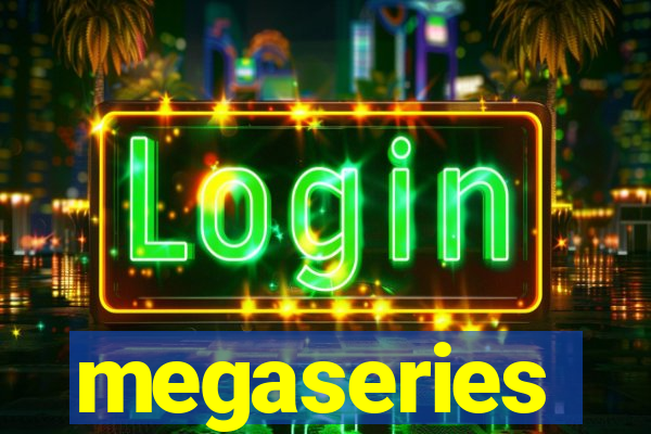 megaseries