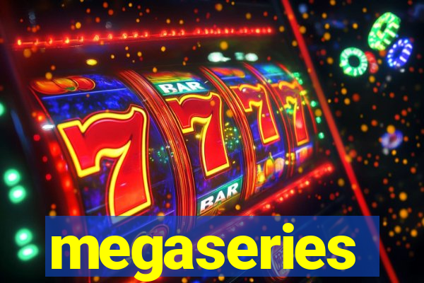 megaseries