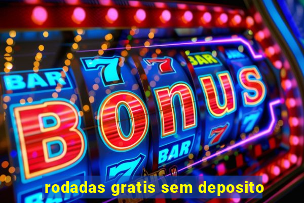 rodadas gratis sem deposito