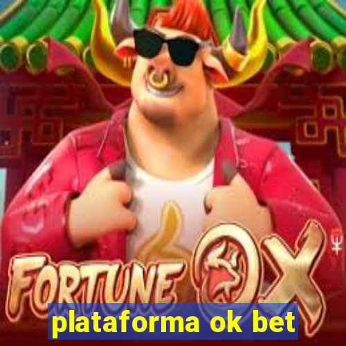 plataforma ok bet