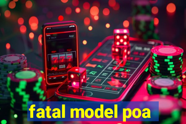 fatal model poa