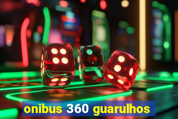onibus 360 guarulhos