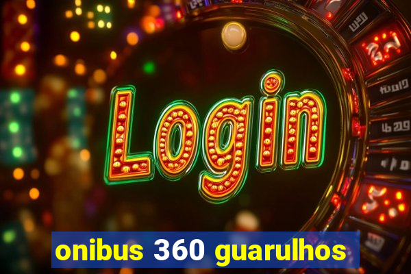 onibus 360 guarulhos