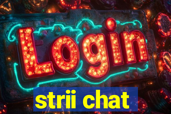 strii chat