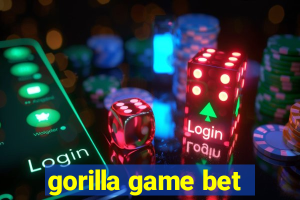 gorilla game bet