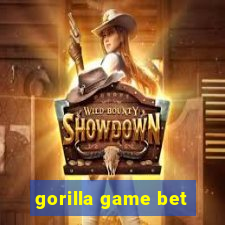 gorilla game bet
