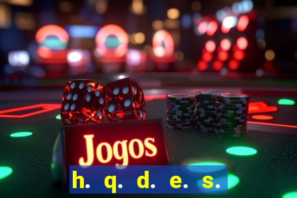h. q. d. e. s. e. x. o.