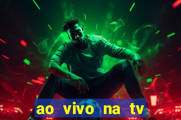 ao vivo na tv real madrid x leganes