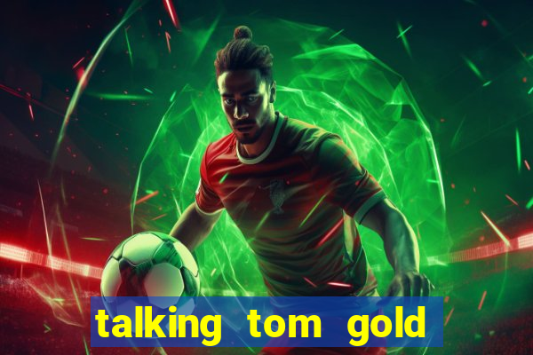 talking tom gold run 1.0 5.684 apk