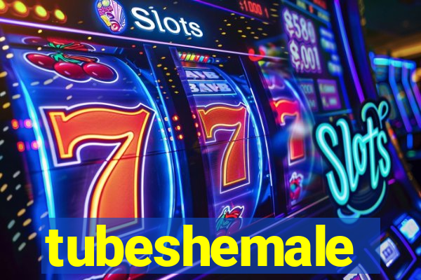 tubeshemale