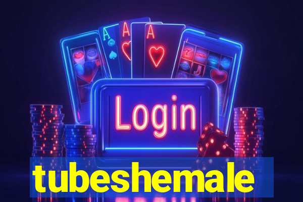 tubeshemale