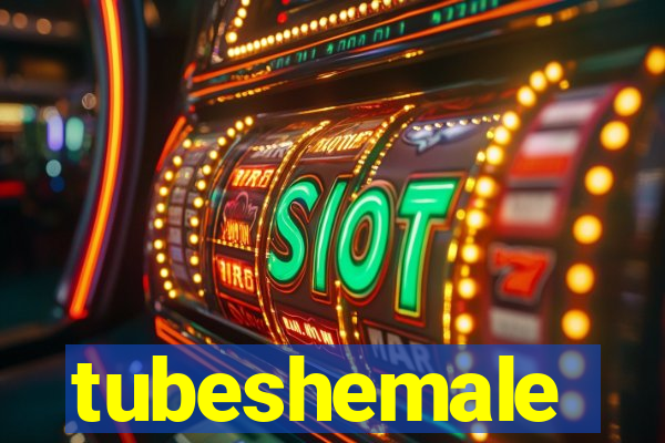 tubeshemale