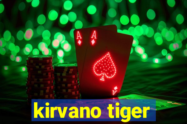 kirvano tiger