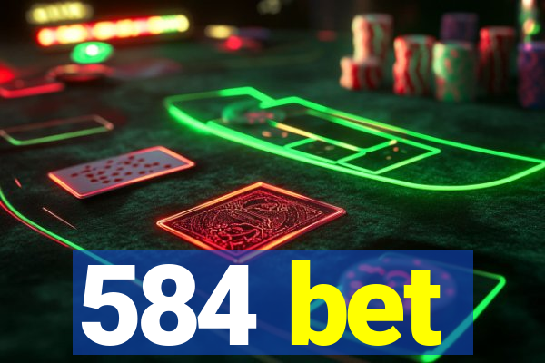 584 bet
