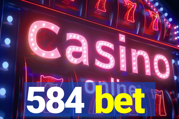 584 bet