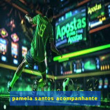 pamela santos acompanhante