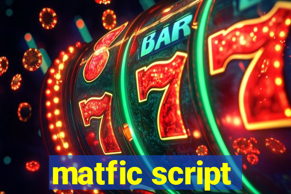 matfic script