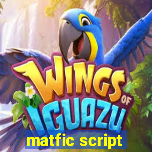 matfic script