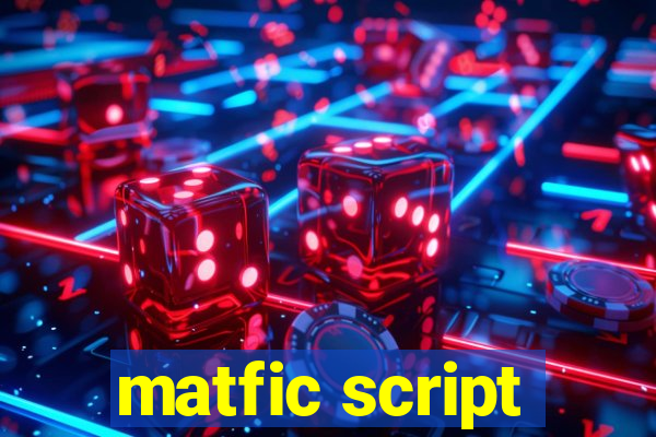 matfic script