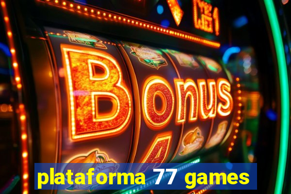 plataforma 77 games