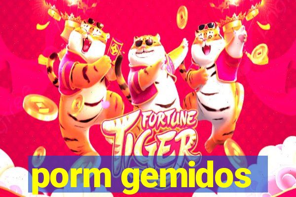 porm gemidos