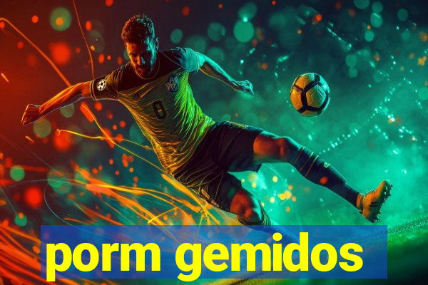 porm gemidos
