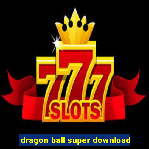 dragon ball super download
