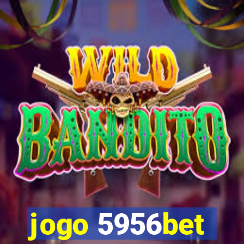 jogo 5956bet