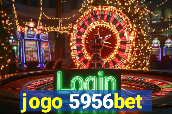 jogo 5956bet