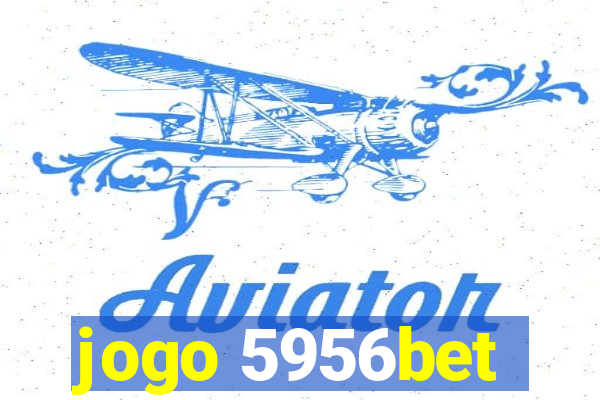 jogo 5956bet