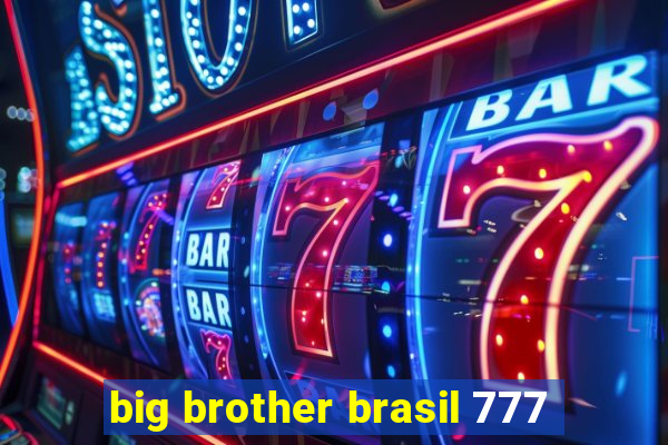 big brother brasil 777
