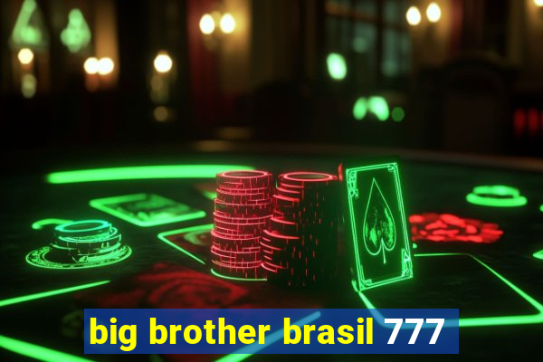 big brother brasil 777