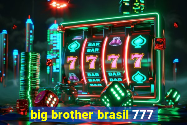 big brother brasil 777
